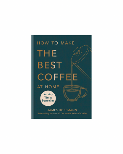 How To Make The Best Coffee at Home