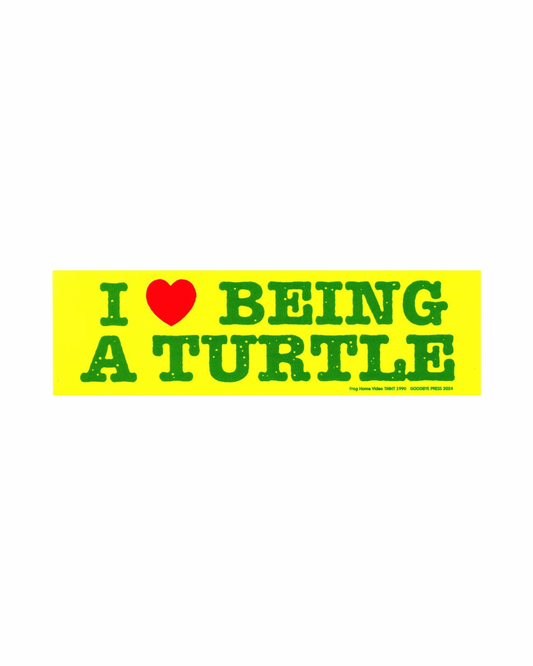 Love Being A Turtle Bumper Sticker