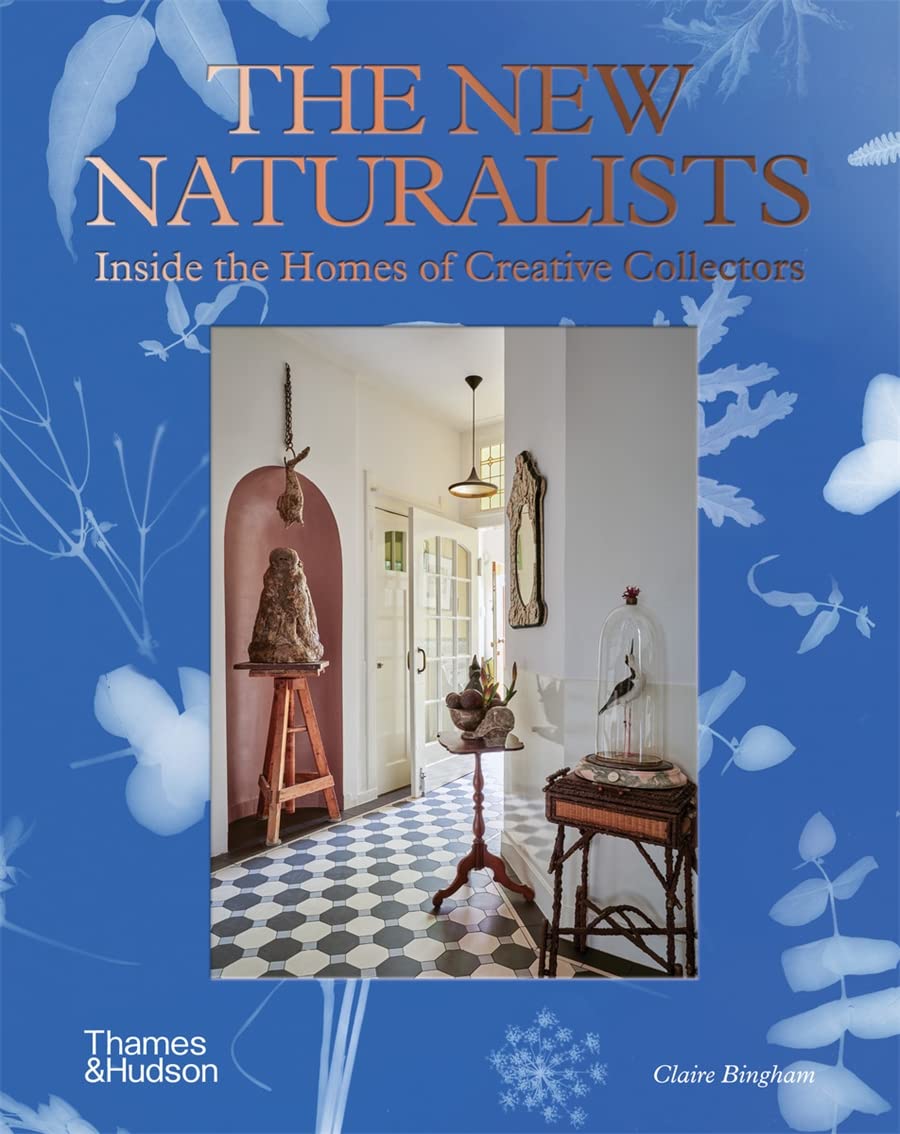 The New Naturalist: Inside The Homes of Creative Collectors