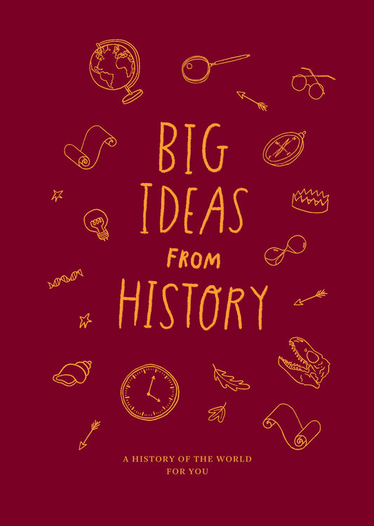 Big Ideas From History: A History of the World Around You