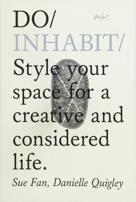 Do Inhabit: Style Your Space for a Creative and Considered Life