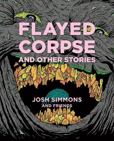 Flayed Corpse And Other Stories - by Josh Simmons and Friends