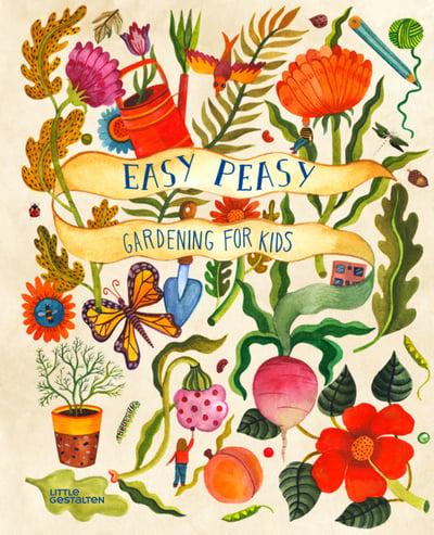 Easy Peasy, Gardening for Kids - by Kirsten Bradley