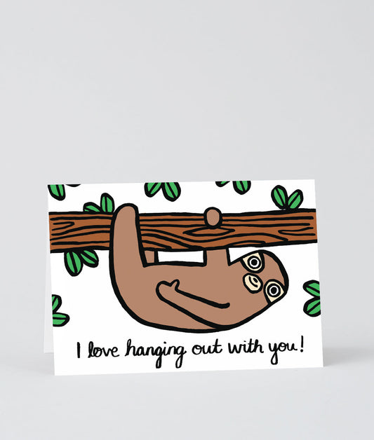Hanging Out With You Greetings Card