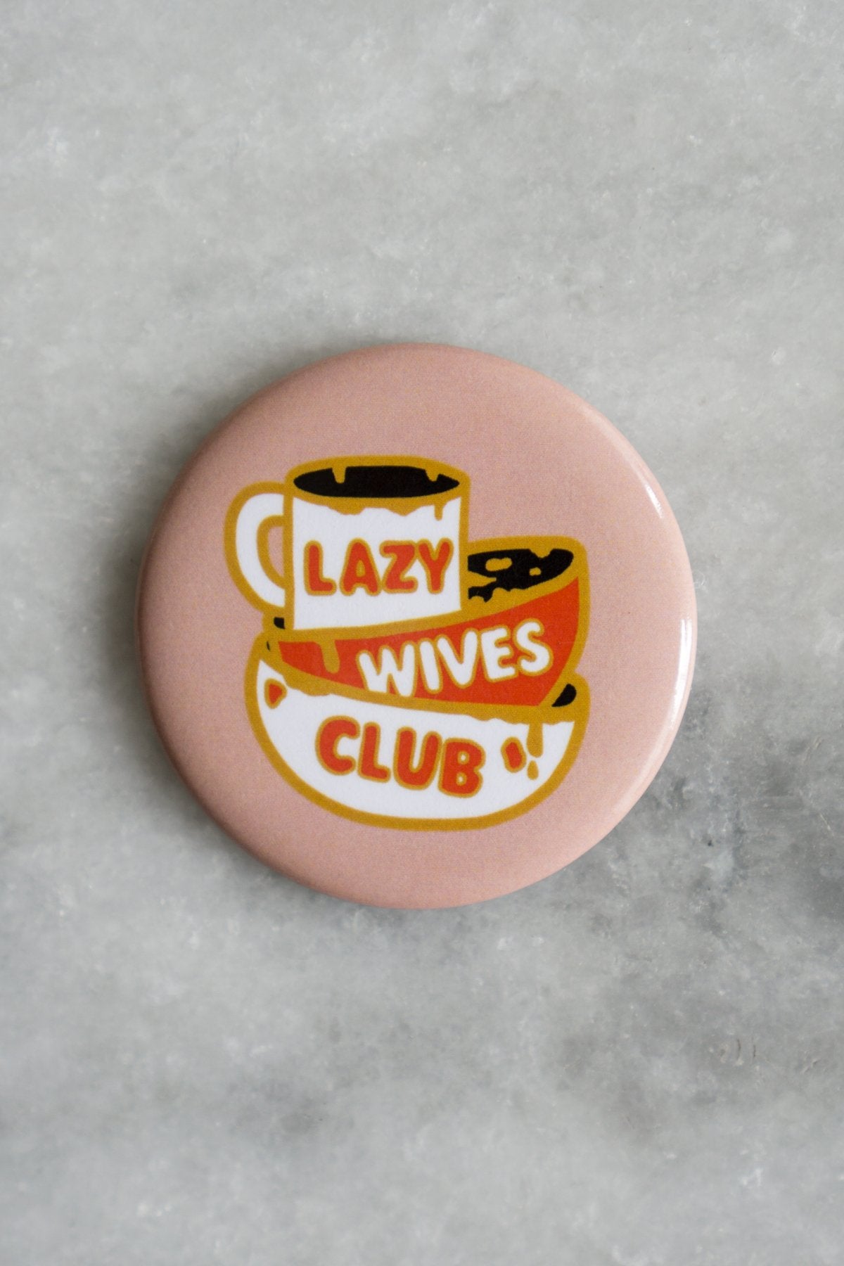 Lazy Wives Club Magnet